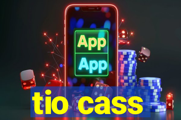 tio cass